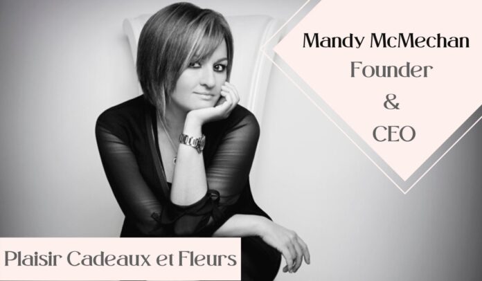 Mandy McMechan, Founder of Plaisir Cadeaux et Fleurs.