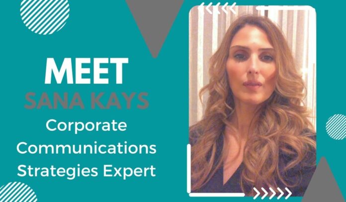 Sana Kays, Corporate Communications Expert