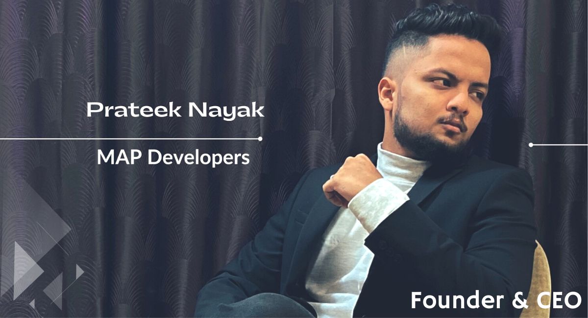 Providing Integrated Consumer Experience In Real-Estate With MAP Developers – Prateek Nayak