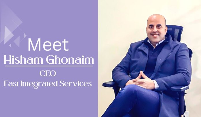 Hisham Ghonaim, CEO of Fast Integrated Services