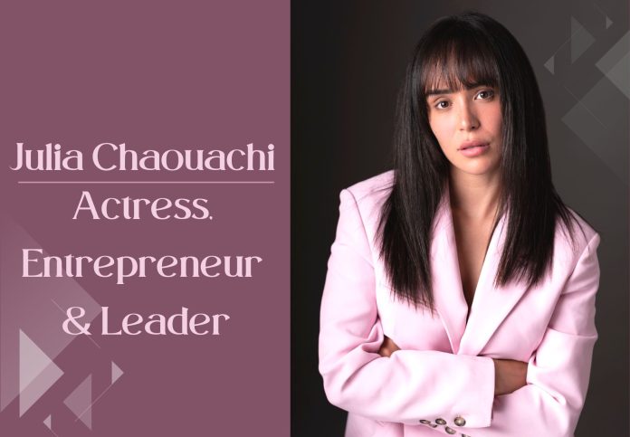 Julia Chaouachi. Actress, Entrepreneur