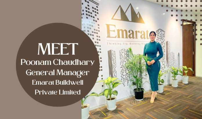 Poonam Chaudhary, General Manager of Emarat Buildwell Private Limited