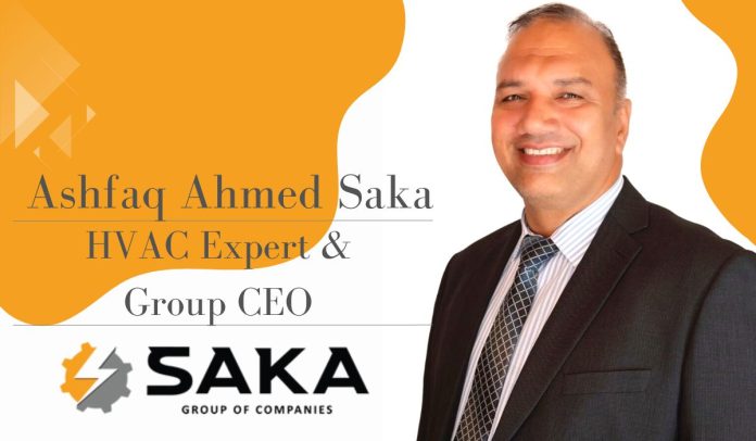 Ashfaq Ahmed Saka, Group CEO at SAKA Group of Companies
