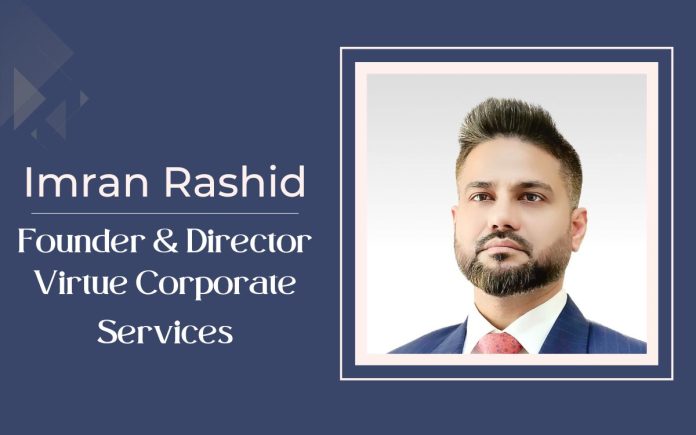 Imran Rashid, Founder, and Director of Virtue Corporate Services